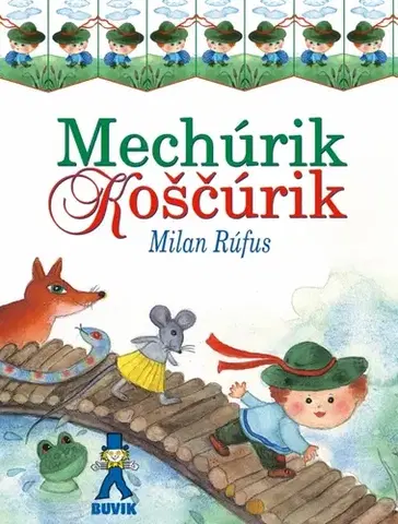 Rozprávky Mechúrik Koščúrik, 5. vydanie - Milan Rúfus,Oľga Bajusová