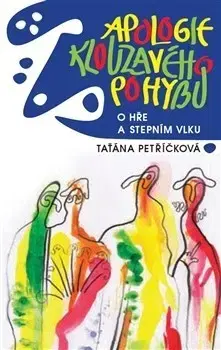 Filozofia Apologie klouzavého pohybu - Taťána Petříčková