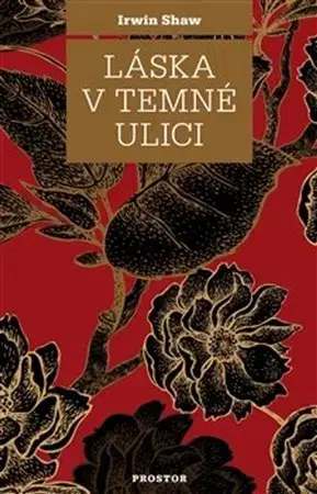 Svetová beletria Láska v temné ulici - Irwin Shaw,Heda Margoliová-Kovályová