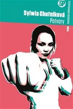 Svetová beletria Potvory - Sylwia Chutnik,Michala Benešová