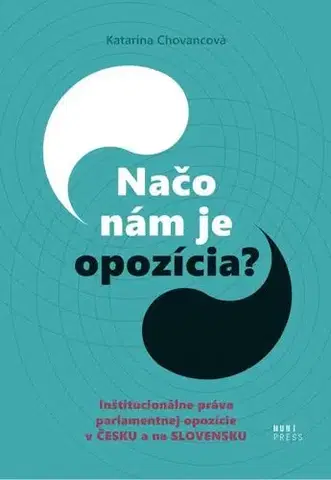 Sociológia, etnológia Načo nám je opozícia? - Katarína Chovancová