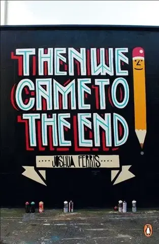 Cudzojazyčná literatúra Then We Came to the End - Joshua Ferris