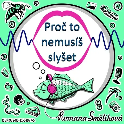 Odborná a náučná literatúra - ostatné Romana Smělíková Proč to nemusíš slyšet