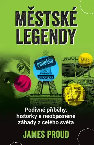 Mystika, proroctvá, záhady, zaujímavosti Městské legendy - James Proud