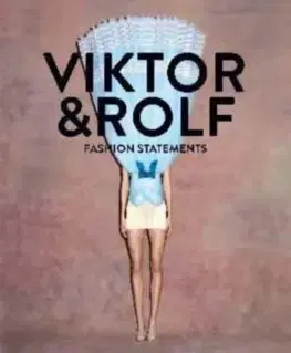 Dizajn, úžitkové umenie, móda Viktor & Rolf: Fashion Statements (Bilingual edition)