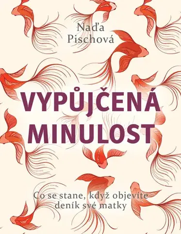 Romantická beletria Vypůjčená minulost - Naďa Pischová
