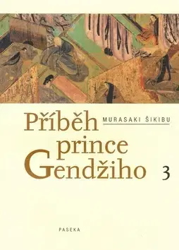 Historické romány Příběh prince Gendžiho 3 - Šikibu Murasaki