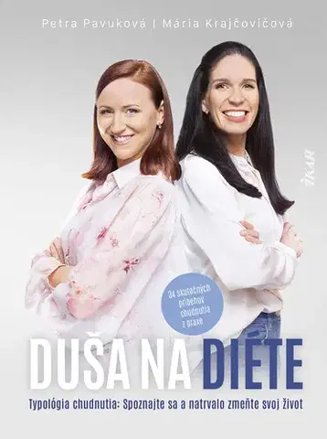 Psychológia, etika Duša na diéte - Mária Krajčovičová a Petra Pavúková