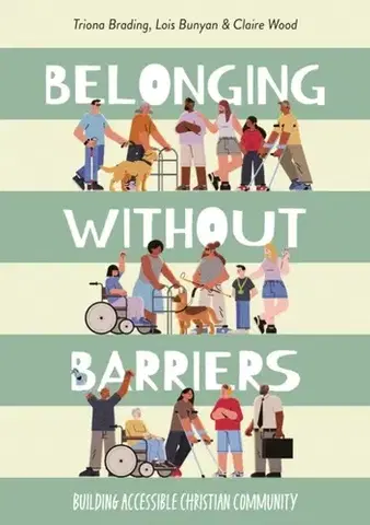 Náboženstvo Belonging without Barriers - Claire Wood,Triona Brading,Lois Bunyan