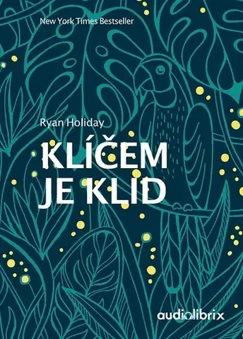 Filozofia Klíčem je klid - Ryan Holiday