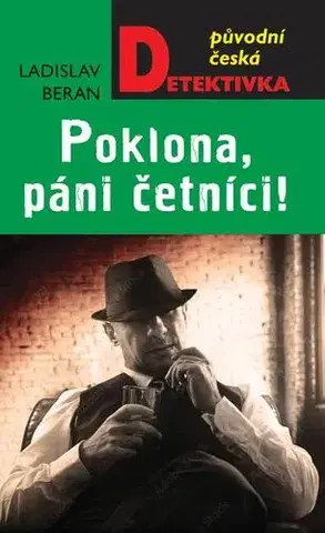 Detektívky, trilery, horory Poklona, páni četníci! - Ladislav Beran