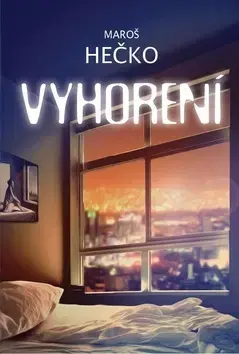Slovenská beletria Vyhorení - Maroš Hečko