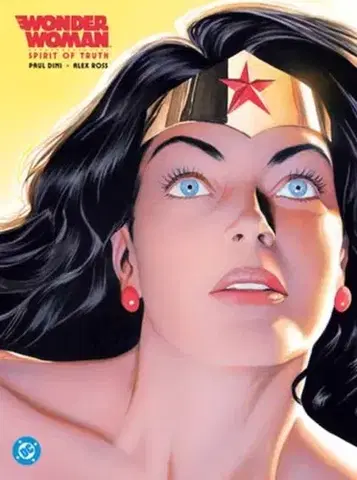 Beletria - ostatné Wonder Woman: Spirit of Truth - Alex Ross,Paul Dini