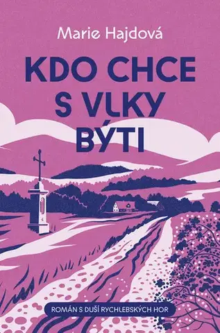 Česká beletria Kdo chce s vlky býti - Marie Hajdová