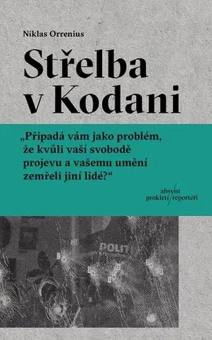 Fejtóny, rozhovory, reportáže Střelba v Kodani - Niklad Orrenius