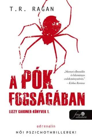 Detektívky, trilery, horory A pók fogságában - Lizzy Gardner-könyvek 1. - T.R. Ragan