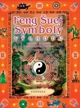 Feng šuej Feng šuej Symboly východu - Joachim A.,Christine M. Bradler