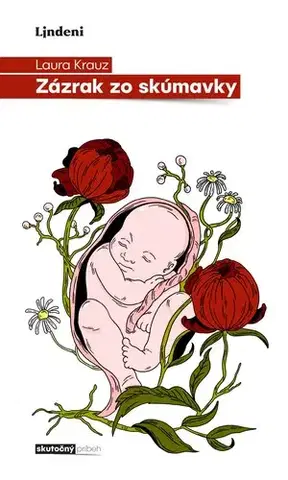Skutočné príbehy Zázrak zo skúmavky - Laura Krauz