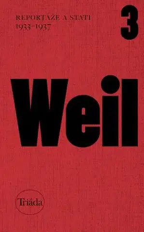 Fejtóny, rozhovory, reportáže Reportáže a stati 1933–1937 - Jiří Weil