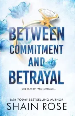 Romantická beletria Between Commitment and Betrayal - Shain Rose