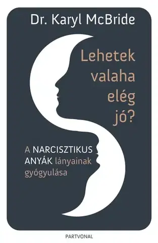 Rozvoj osobnosti Lehetek valaha elég jó? - Dr. Karyl McBride