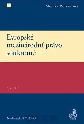Európske právo Evropské mezinárodní právo soukromé 2. vydání - Monika Pauknerová