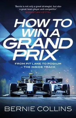 F1, automobilové preteky How to Win a Grand Prix - Bernie Collins