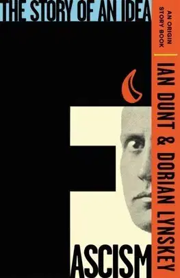 Politológia Fascism - Dorian Lynskey,Ian Dunt