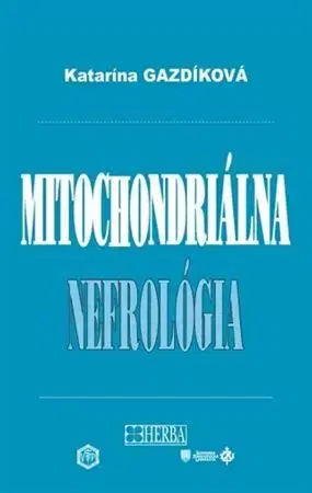 Medicína - ostatné Mitochondriálna nefrológia - Katarína Gazdíková