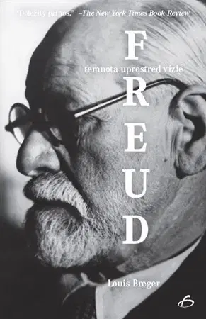 Psychológia, etika Freud - temnota uprostred vízie - Louis Breger