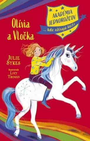 Fantasy, upíri Akadémia jednorožcov 6: Olívia a Vločka - Julie Sykes,Lucy Trumanová,Barbora Zafari Al