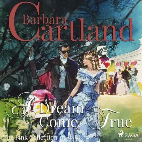 Romantická beletria Saga Egmont A Dream Come True (Barbara Cartland’s Pink Collection 40) (EN)