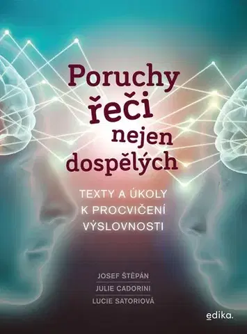 Pedagogika, vzdelávanie, vyučovanie Poruchy řeči nejen dospělých - Julie Cadorini,Lucie Satoriová,Štěpán Josef,Štěpán Josef
