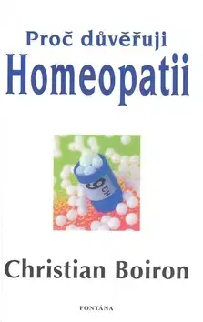 Alternatívna medicína - ostatné Proč důvěřuji homeopatii - Boiron Christian