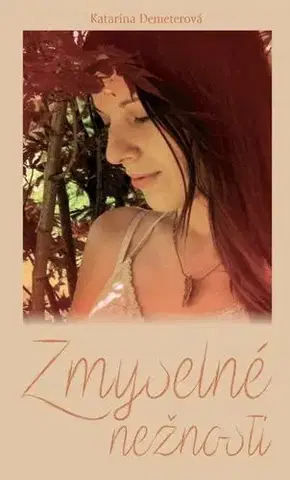 Slovenská poézia Zmyselné nežnosti - Katarína Demeterová
