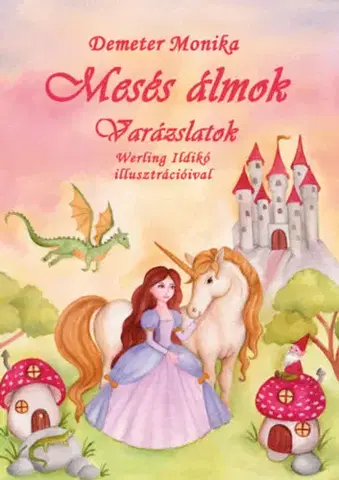 Rozprávky Mesés Álmok - Varázslatok - Monika Demeter