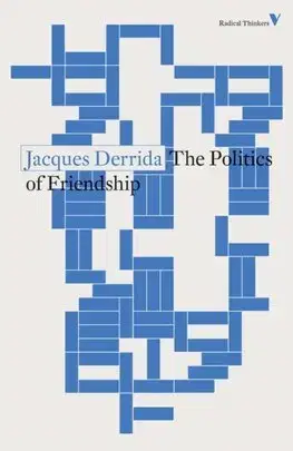 Filozofia The Politics of Friendship - Jacques Derrida,George Collins