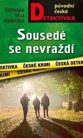 Detektívky, trilery, horory Sousedé se nevraždí - Štěpánka Běla Houbková