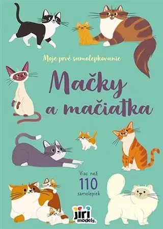 Nalepovačky, vystrihovačky, skladačky Moje prvé samolepkovanie - Mačky a mačiatka