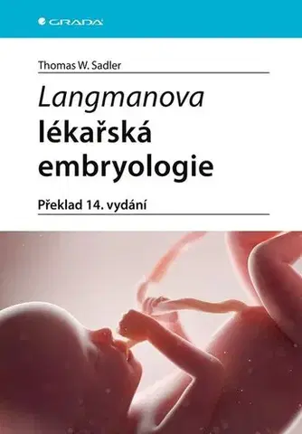 Medicína - ostatné Langmanova lékařská embryologie, překlad 14. vydání - Thomas W. Sadler