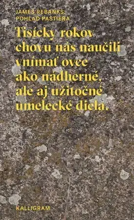 Eseje, úvahy, štúdie Pohľad pastiera - James Rebanks