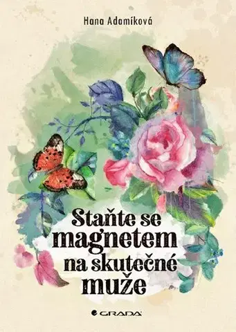 Rozvoj osobnosti Staňte se magnetem na skutečné muže - Hana Adamíková
