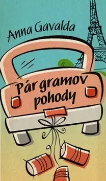 Svetová beletria Pár gramov pohody - Anna Gavalda