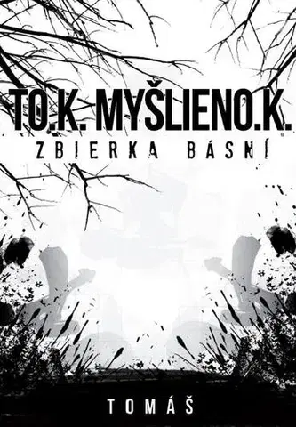 Slovenská poézia TO.K. MYŠLIENO.K. - Tomáš Grich