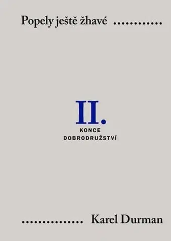 História - ostatné Popely ještě žhavé. II. – Konce dobrodružství