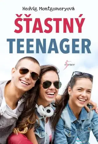 Výchova, cvičenie a hry s deťmi Šťastný teenager (česky) - Hedvig Montgomeryová