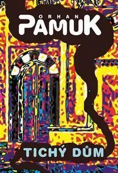 Svetová beletria Tichý dům - Orhan Pamuk