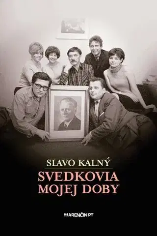 Biografie - ostatné Svedkovia mojej doby - Slavo Kalný