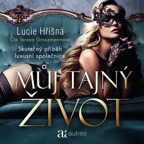Biografie - ostatné Autreo s.r.o. Můj tajný život - Skutečný příběh luxusní společnice