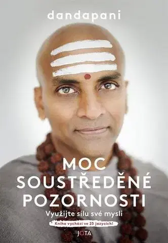 Psychológia, etika Moc soustředěné pozornosti - Dandapani